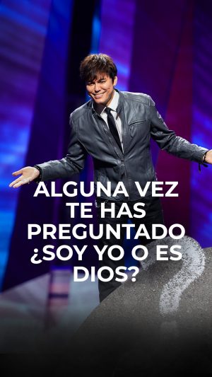 Alguna vez te has preguntado ¿soy yo o es Dios?